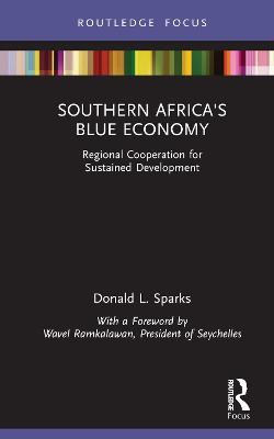 Southern Africa's Blue Economy: Regional Cooperation for Sustained Development - Donald L. Sparks - cover