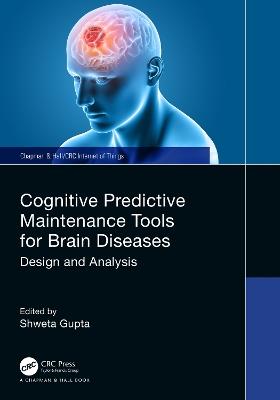 Cognitive Predictive Maintenance Tools for Brain Diseases: Design and Analysis - cover