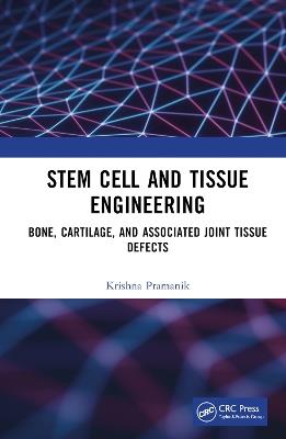 Stem Cell and Tissue Engineering: Bone, Cartilage, and Associated Joint Tissue Defects - Krishna Pramanik - cover