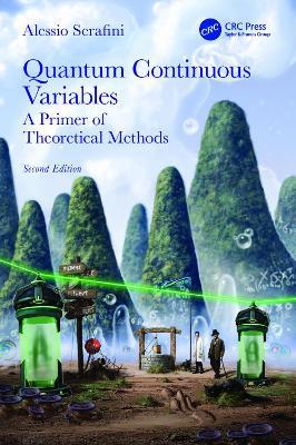 Quantum Continuous Variables: A Primer of Theoretical Methods - Alessio Serafini - cover