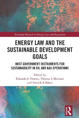 Energy Law and the Sustainable Development Goals: Host Government Instruments for Sustainability in Oil and Gas Operations - cover