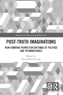 Post-Truth Imaginations: New Starting Points for Critique of Politics and Technoscience - cover