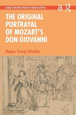 The Original Portrayal of Mozart’s Don Giovanni - Magnus Tessing Schneider - cover