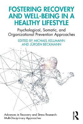 Fostering Recovery and Well-being in a Healthy Lifestyle: Psychological, Somatic, and Organizational Prevention Approaches - cover