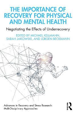 The Importance of Recovery for Physical and Mental Health: Negotiating the Effects of Underrecovery - cover