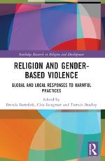 Religion and Gender-Based Violence: Global and Local Responses to Harmful Practices