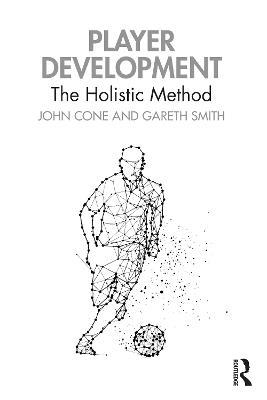 Player Development: The Holistic Method - John Cone,Gareth Smith - cover