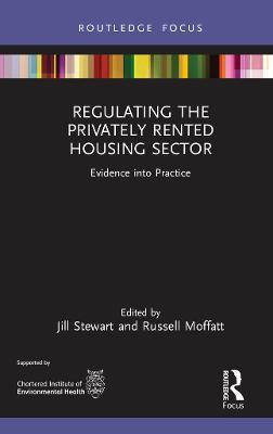 Regulating the Privately Rented Housing Sector: Evidence into Practice - cover