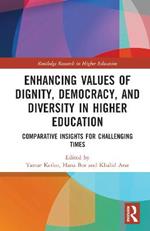 Enhancing Values of Dignity, Democracy, and Diversity in Higher Education: Comparative Insights for Challenging Times