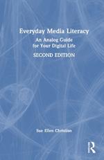 Everyday Media Literacy: An Analog Guide for Your Digital Life
