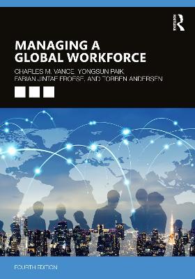 Managing a Global Workforce - Charles Vance,Yongsun Paik,Fabian Jintae Froese - cover