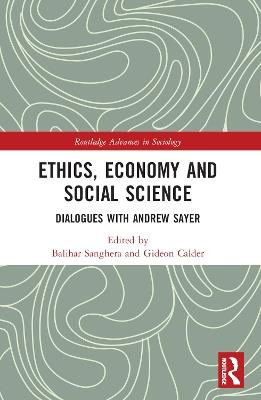 Ethics, Economy and Social Science: Dialogues with Andrew Sayer - cover