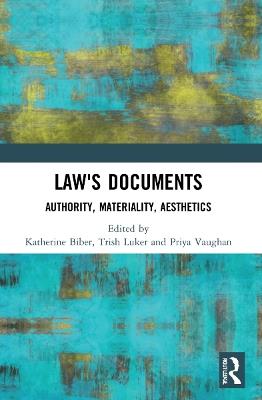 Law's Documents: Authority, Materiality, Aesthetics - cover