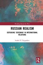 Russian Realism: Defending 'Derzhava' in International Relations