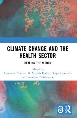 Climate Change and the Health Sector: Healing the World - cover
