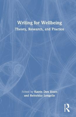 Writing for Wellbeing: Theory, Research, and Practice - cover