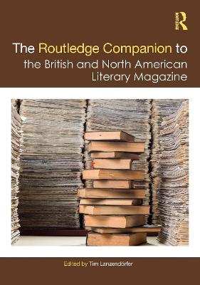 The Routledge Companion to the British and North American Literary Magazine - cover