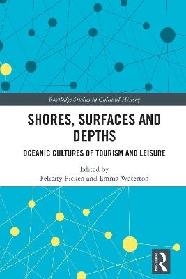 Shores, Surfaces and Depths: Oceanic Cultures of Tourism and Leisure - cover