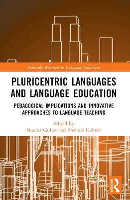 Pluricentric Languages and Language Education: Pedagogical Implications and Innovative Approaches to Language Teaching - cover