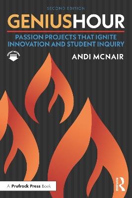 Genius Hour: Passion Projects That Ignite Innovation and Student Inquiry - Andi McNair - cover
