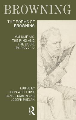 The Poems of Robert Browning: Volume Six: The Ring and the Book, Books 7-12 - cover