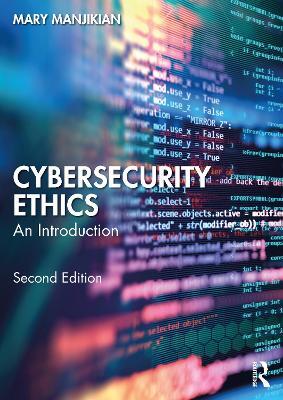 Cybersecurity Ethics: An Introduction - Mary Manjikian - cover