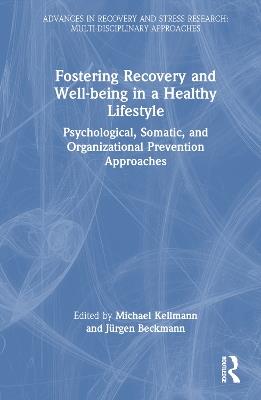 Fostering Recovery and Well-being in a Healthy Lifestyle: Psychological, Somatic, and Organizational Prevention Approaches - cover