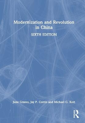Modernization and Revolution in China - June Grasso,Jay Corrin,Michael Kort - cover