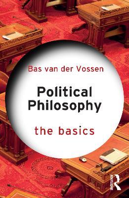 Political Philosophy: The Basics - Bas van der Vossen - cover