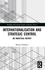 Internationalisation and Strategic Control: An Industrial History