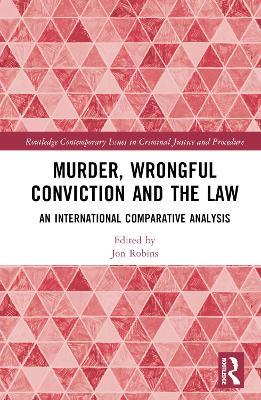 Murder, Wrongful Conviction and the Law: An International Comparative Analysis - cover