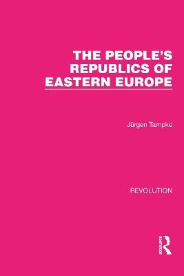 The People's Republics of Eastern Europe - Jürgen Tampke - cover