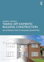 Taking Off Domestic Building Construction: An Introduction to Building Quantities