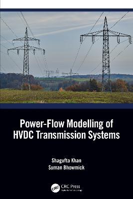 Power-Flow Modelling of HVDC Transmission Systems - Shagufta Khan,Suman Bhowmick - cover