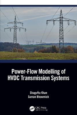 Power-Flow Modelling of HVDC Transmission Systems - Shagufta Khan,Suman Bhowmick - cover
