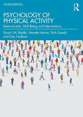 Psychology of Physical Activity: Determinants, Well-Being and Interventions - Stuart Biddle,Nanette Mutrie,Trish Gorely - cover
