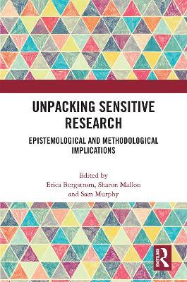 Unpacking Sensitive Research: Epistemological and Methodological Implications - cover