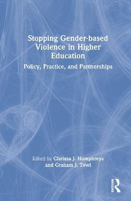 Stopping Gender-based Violence in Higher Education: Policy, Practice, and Partnerships - cover