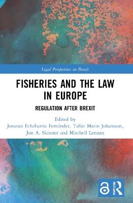 Fisheries and the Law in Europe: Regulation After Brexit - cover