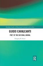 Guido Cavalcanti: Poet of the Rational Animal
