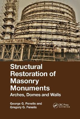Structural Restoration of Masonry Monuments: Arches, Domes and Walls - George Penelis,Gregory Penelis - cover