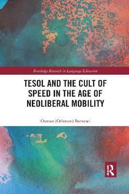 TESOL and the Cult of Speed in the Age of Neoliberal Mobility - Osman Barnawi - cover
