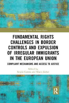 Fundamental Rights Challenges in Border Controls and Expulsion of Irregular Immigrants in the European Union: Complaint Mechanisms and Access to Justice - cover