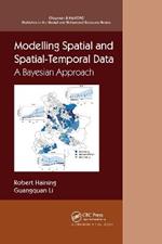 Modelling Spatial and Spatial-Temporal Data: A Bayesian Approach: A Bayesian Approach