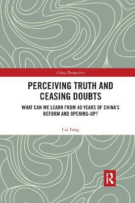 Perceiving Truth and Ceasing Doubts: What Can We Learn from 40 Years of China’s Reform and Opening-Up? - Cai Fang - cover