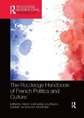 The Routledge Handbook of French Politics and Culture - cover