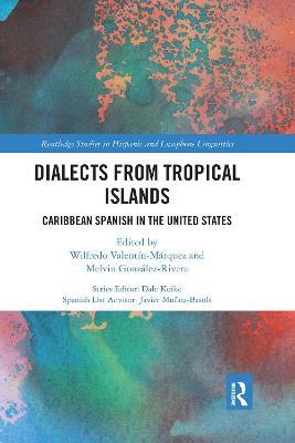 Dialects from Tropical Islands: Caribbean Spanish in the United States - cover