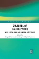 Cultures of Participation: Arts, Digital Media and Cultural Institutions