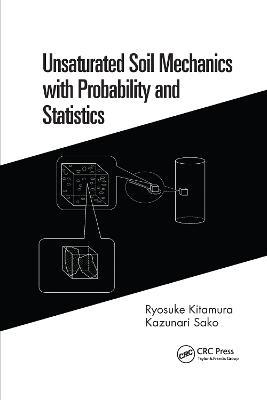 Unsaturated Soil Mechanics with Probability and Statistics - Ryosuke Kitamura,Kazunari Sako - cover