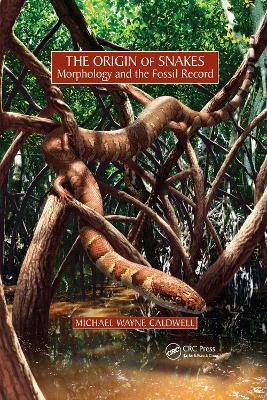 The Origin of Snakes: Morphology and the Fossil Record - Michael Wayne Caldwell - cover